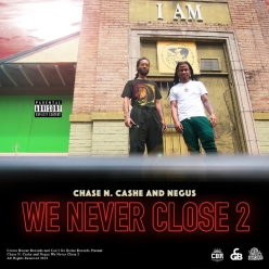 Chase N. Cashe - We Never Close 2 